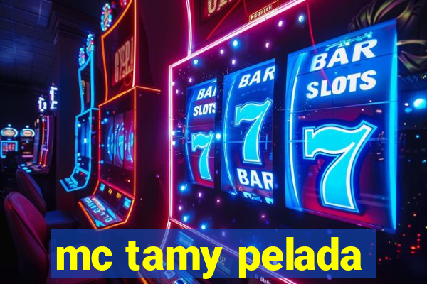 mc tamy pelada